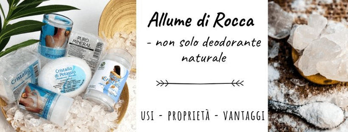 Deodorante naturale che non irrita la pelle? L'allume di rocca!